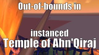 WoW Exploration Outofbounds in instanced Temple of AhnQiraj  World of Warcraft [upl. by Genni]