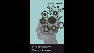 quotFive Lectures on PsychoAnalysisquot By Sigmund Freud [upl. by Nairrot]