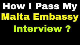 How I Pass My Malta Visa Interview Malta Embassy Interview Real Time Success Story  VMARS Malta [upl. by Navad145]