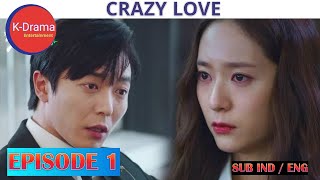 KOREAN DRAMA CRAZY LOVE EP 1 SUB IND  ENG [upl. by Naraj]