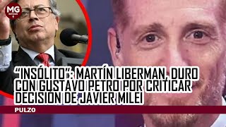 quotINSÓLITOquot 🔴 MARTIN LIBERMAN DURO CON GUSTAVO PETRO [upl. by Acihsay64]