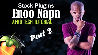 How to make Enoo Napa StylePART 2 Stock Plugins  Fl Studio [upl. by Restivo655]