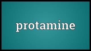 Protamine Meaning [upl. by Akiemehs]