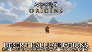 Assassins Creed Origins  Desert Hallucinations  Overheating AchievementTrophy Raining Bugs [upl. by Namurt]