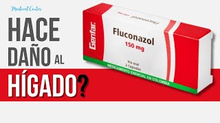 FLUCONAZOL  hace daño al HÍGADO  Medical Center [upl. by Christmann]