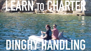 Learn to Bareboat Charter Dinghy Handling [upl. by Rehpotsihrc]