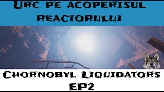 Urc pe acoperisul reactorului Chornobyl Liquidators EP 2 [upl. by Teri]