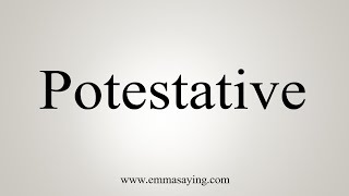 How To Say Potestative [upl. by Nwahsem]