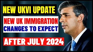 What To Expect In UK Immigration After July 2024 New Rules From Everyone Announced UKVI New Rules [upl. by Retloc]