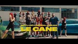 MUTİ  LE CANE feat UZİ x CRİTİCAL x HEİJAN Official Video [upl. by Chill]