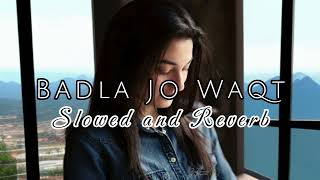 Badla Jo Waqt ¦ Slowed and Reverb Songs ¦ New Song 2024 music lofihiphop hindisong [upl. by Nsaj781]