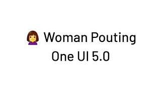 🙍‍♀️🙍‍♀️🙍‍♀️ Woman Pouting One UI 50 🙍‍♀️🙍‍♀️🙍‍♀️ [upl. by Tarra]