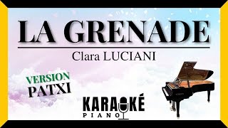 La grenade  Clara LUCIANI Karaoké Piano Français ♪ Version PATXI ♪ [upl. by Vocaay]