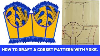 How to Draft a Corset BustierTube Top Pattern With Yoke [upl. by Orji551]