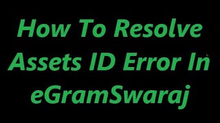 How To Resolve Assets ID Error In eGramSwaraj  Online Meeting  GPDP 2002425  eGramSwaraj [upl. by Analeh]