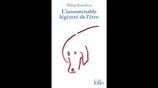 Livre Audio  Linsoutenable légèreté de lêtre Partie1 [upl. by Anamuj999]