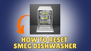 How To Reset Smeg Dishwasher [upl. by Aleik]