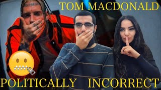 Tom MacDonald  Politically Incorrect Official music video REACTION [upl. by Nyrehtak]