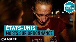 ÉtatsUnis  Morts sur ordonnance  L’Effet Papillon [upl. by Australia]