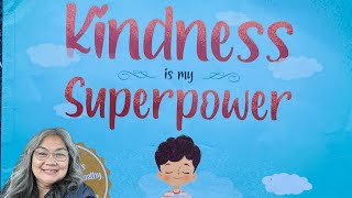 Kindness is my Superpower by Alicia Ortego [upl. by Olumor]