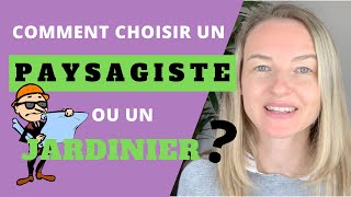 Comment choisir un jardinier PAYSAGISTE pour vos travaux au jardin [upl. by Smaoht]