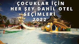 ÇOCUKLU AİLELER İÇİN HER ŞEY DAHİL OTEL ÖNERİLERİ 2022  Çocuklar İçin Her Şey Dahil Oteller [upl. by Adrial]