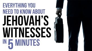 Everything You Need to Know About Jehovahs Witnesses in 5 Minutes [upl. by Anait]