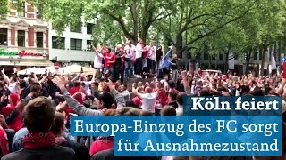 1 FC Köln schafft Europa League Ausnahmezustand in Innenstadt ganz Köln und Fans jubeln [upl. by Greenquist]