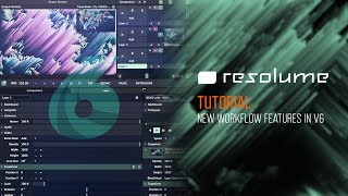 Resolume 6 Tutorial New Workflow Features [upl. by Mulford637]