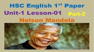 Nelson Mandela HSC English 1st Paper Unit1 Lesson 1 Part2 [upl. by Philine]