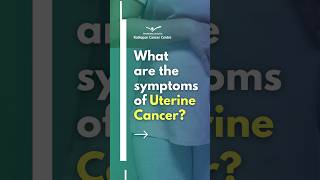 Understanding Uterine Cancer Key Symptoms to Watch For  KCC [upl. by Artimed876]