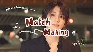 Threeshoot FF Seventeen Wonwoo amp Mingyu—Match Making💍 eps2 [upl. by Adlemy]