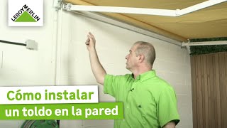 Cómo instalar un toldo en pared  Guía paso a paso  LEROY MERLIN [upl. by Grizelda]