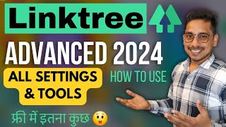 Advanced Linktree Tutorial 2024  Complete Guide to Settings amp Tools  In Hindi Tutorial [upl. by Okoyik]