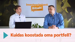 3 Investeerimisest lihtsalt Kuidas koostada oma portfell [upl. by Lessur]