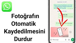 WhatsAppın galeriye otomatik fotoğraf kaydetme özelliği nasıl devre dışı bırakılır [upl. by Unam450]