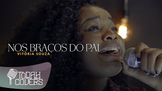 Vitória Souza l Nos Braços do Pai Cover Diante do Trono [upl. by Lonee]