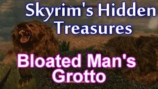 Skyrims Hidden Treasures  Bloated Mans Grotto [upl. by Muncey]