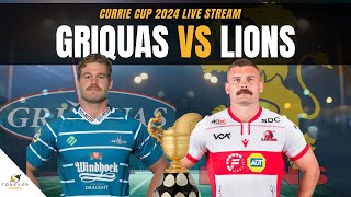 GRIQUAS VS LIONS LIVE  Currie Cup 2024 Live Commentary amp Watchalong [upl. by Endor94]