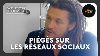 Dans les yeux dOlivier  Piégés sur les réseaux sociaux [upl. by Cathi]