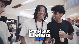 PYR3X LIVING 004 [upl. by Apple918]