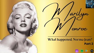 Marilyn Monroe What Happened Norma Jean Part Two [upl. by Hseham]