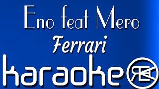 Eno feat Mero  Ferrari  Karaoke Lyrics Instrumental [upl. by Dorej]