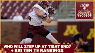 Do The Minnesota Gophers Need A Breakout Candidate in the Tight End Room  Big Ten TE Rankings [upl. by Ailedua]