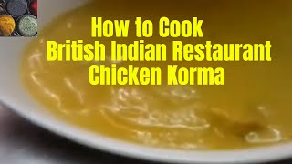 How to cook chicken korma mild chicken curry British Indian restaurant cooking [upl. by Maible]