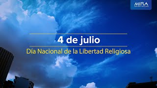 ¿Qué celebramos en el Día Nacional de la Libertad Religiosa 4deJulio Partido MIRA [upl. by Eladnor]