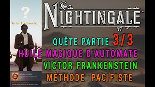 NIGHTINGALE  VICTOR FRANKENSTEIN  QUÊTE PARTIE 33  OFFRANDE POUR UN JARDINNIER DÉSERT ASTROLABE [upl. by Middleton]