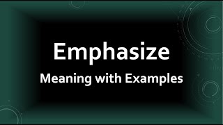 Emphasize Meaning with Examples [upl. by Nojad]