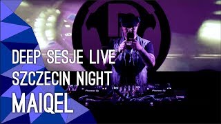 Deep Sesje LIVE Szczecin Night MAIQEL [upl. by Balcke]