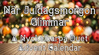 När Juldagsmorgon Glimmar  A Nyckelharpa Duet Advent Calendar for 2nd December [upl. by Ahsitan]